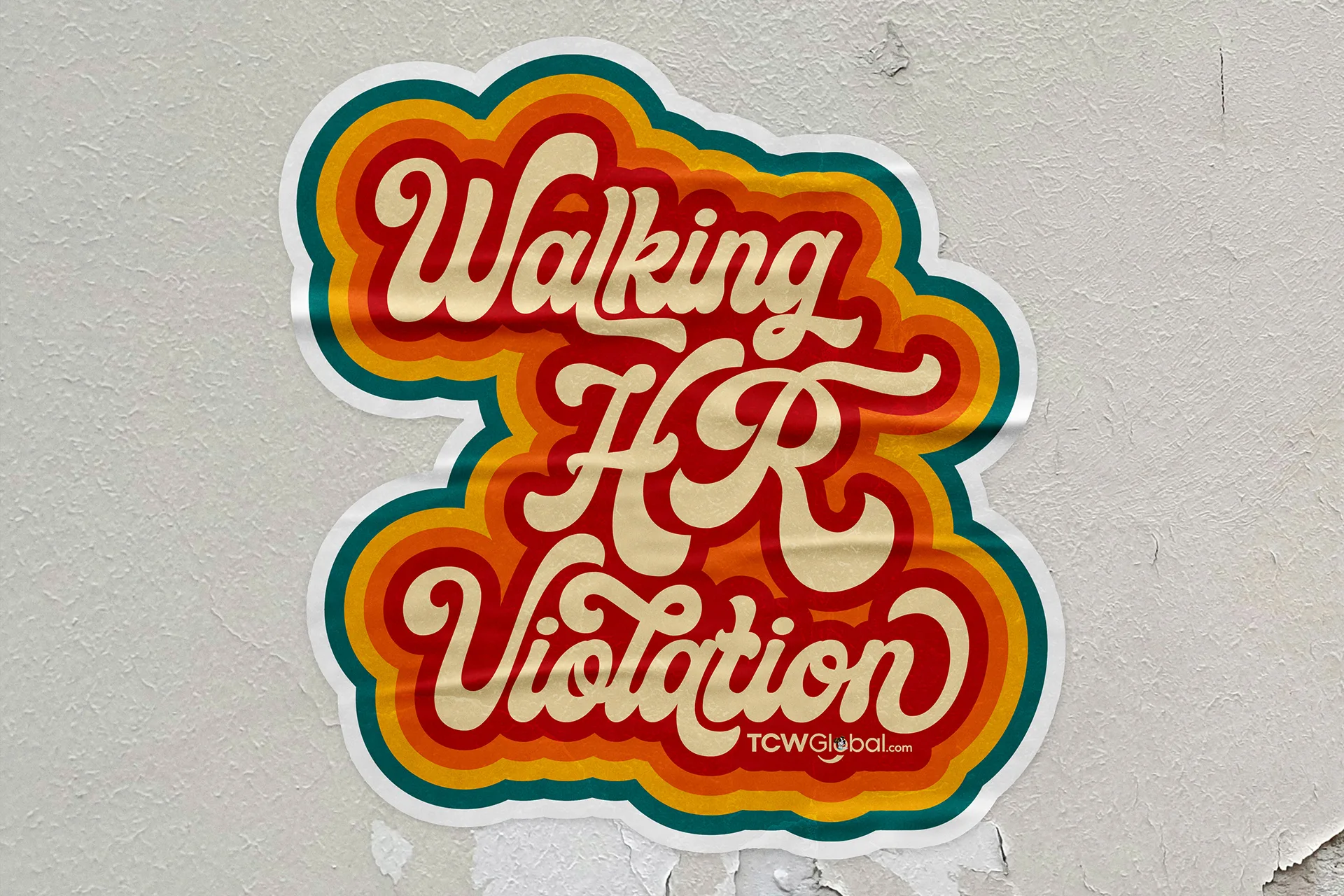 Walking HR Violation sticker in retro 1970s lettering, teal and orange outline, mounted on a textured wall for TCWGlobal